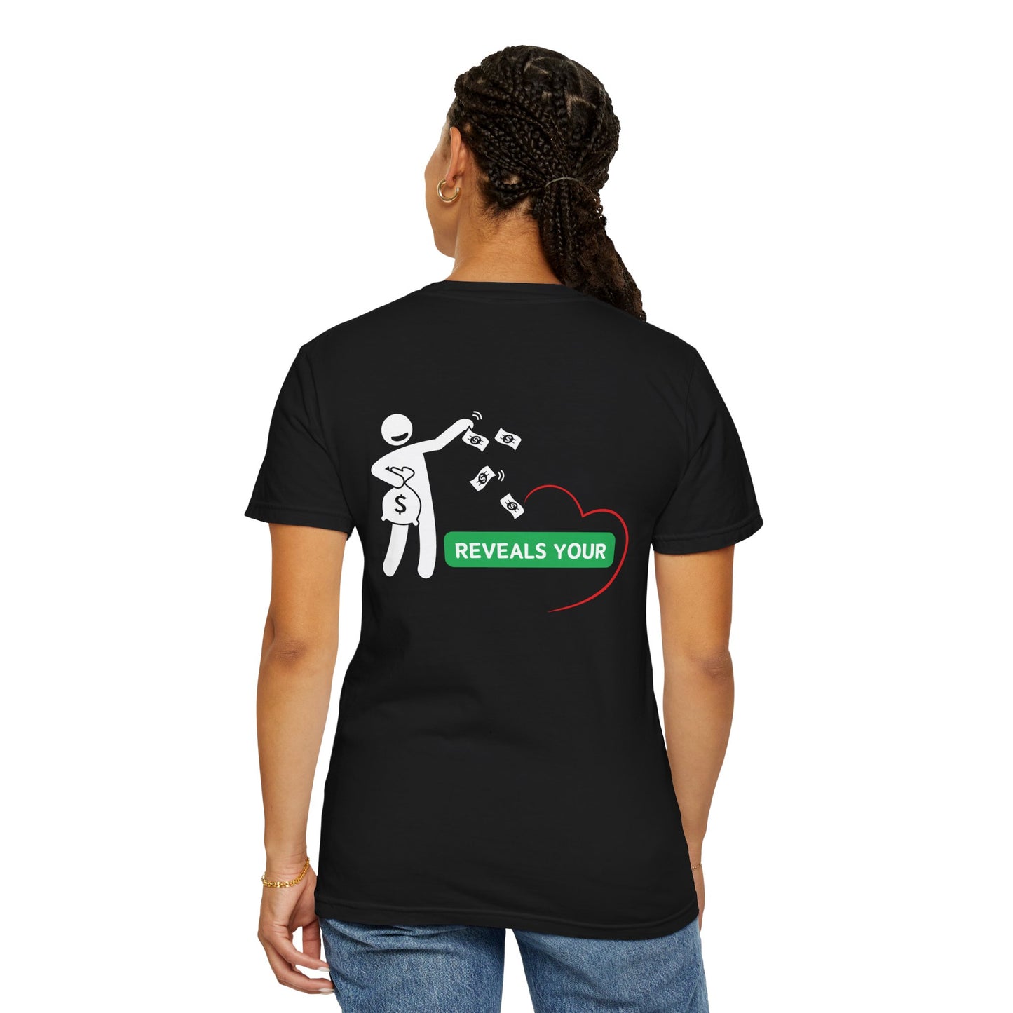 Money Reveals Your Heart Tee