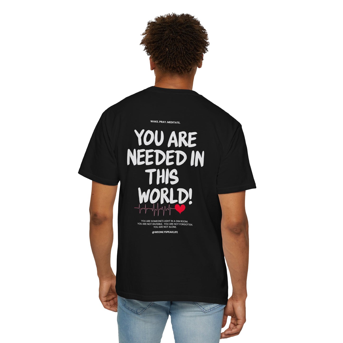🖤 You Are Needed Tee