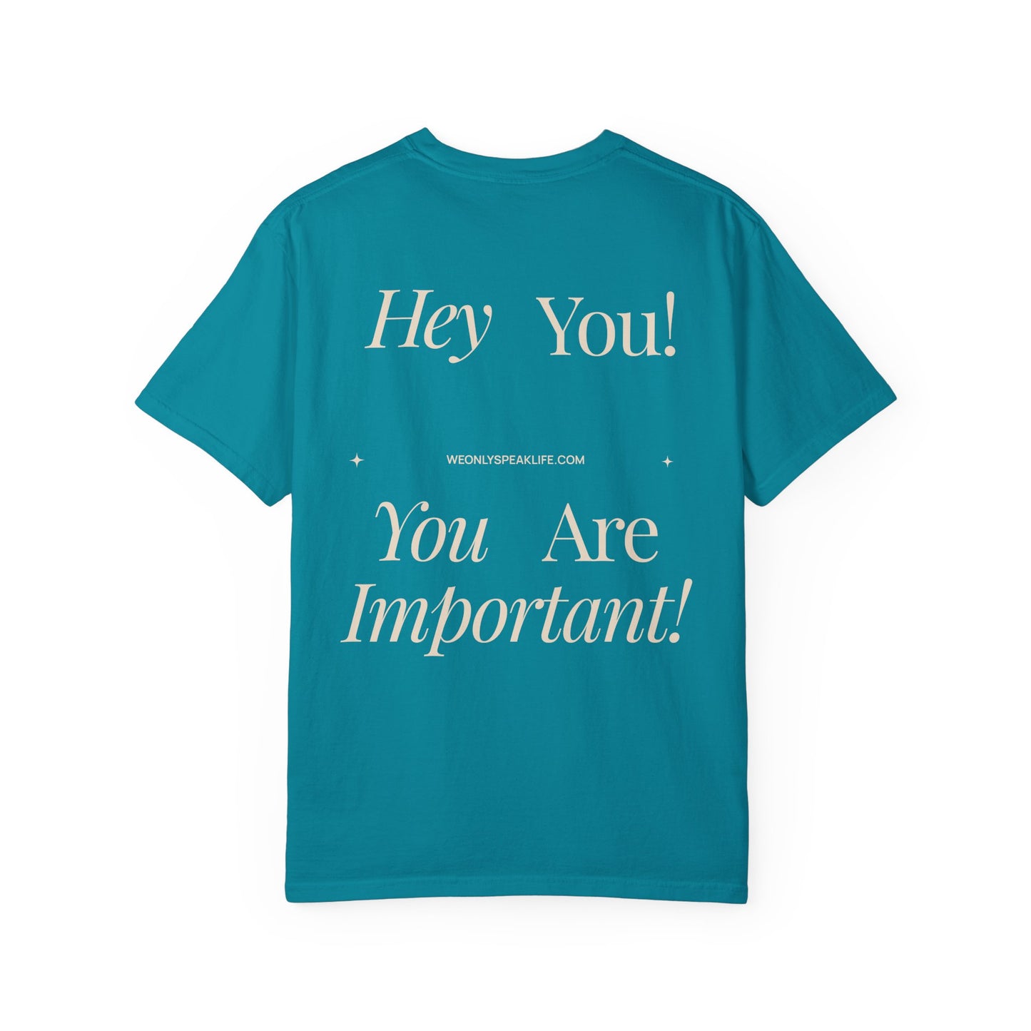 Hey You! You Are Important Tee