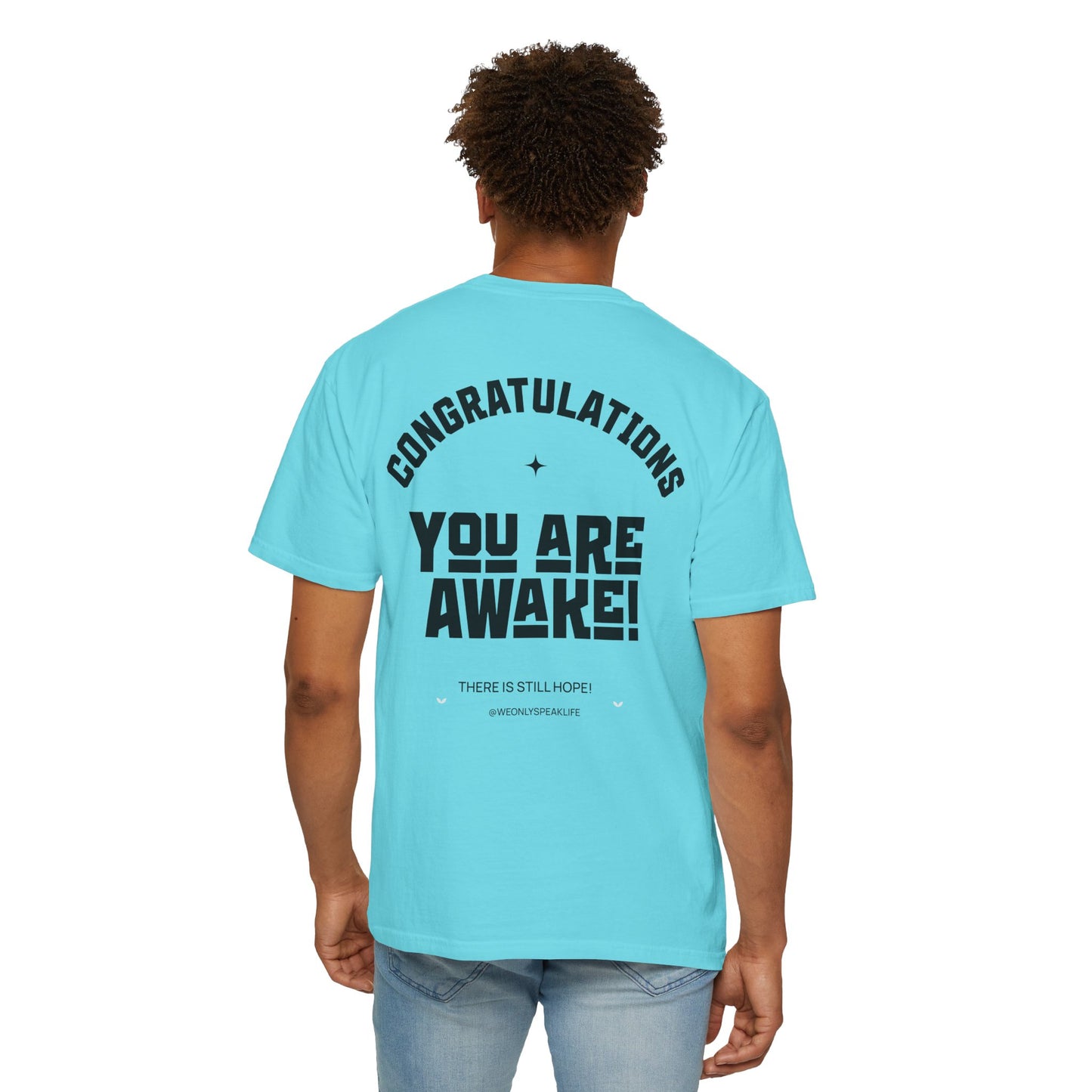 Congratulations You Are Awake Tee