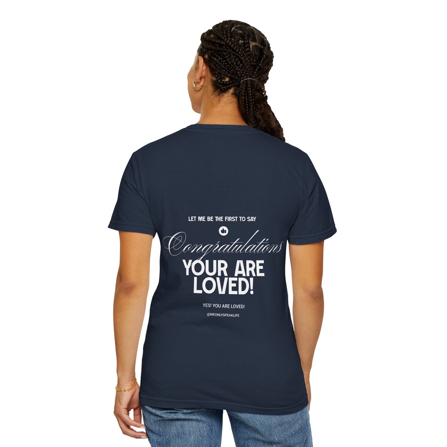 Congratulations You Are Loved Unisex T-Shirt | Inspirational Mental Well-being & Self-Love Affirmation T-shirt-Encouragement T-Shirt-Positive Affirmation Tee