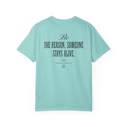 Be the Reason Someone Stays Alive Unisex T-Shirt | Inspirational Mental Well-Being T-shirt-Positive Affirmation T-Shirt-Uplifting T-Shirt for Men & Women-Motivational Apparel-Suicide Prevention Shirt-Encouragement T-Shirt