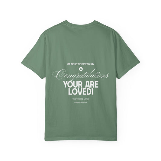 Congratulations You Are Loved Unisex T-Shirt | Inspirational Mental Well-being & Self-Love Affirmation T-shirt-Encouragement T-Shirt-Positive Affirmation Tee