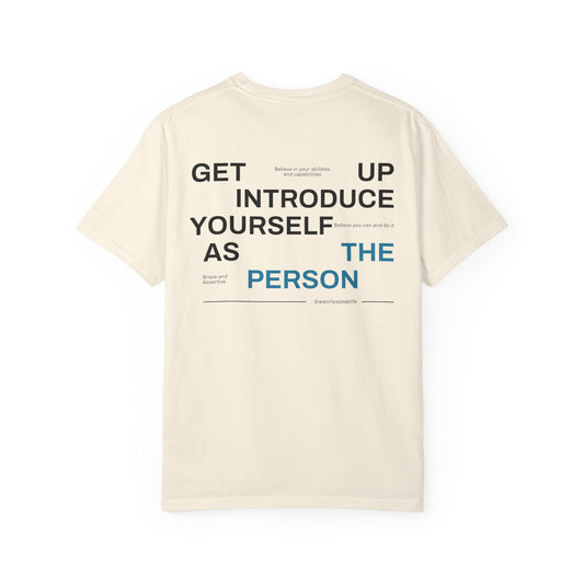 Get Up, Introduce Yourself As The Person Tee