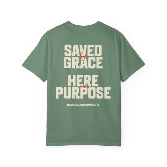 Saved by Grace. Here on Purpose Tee
