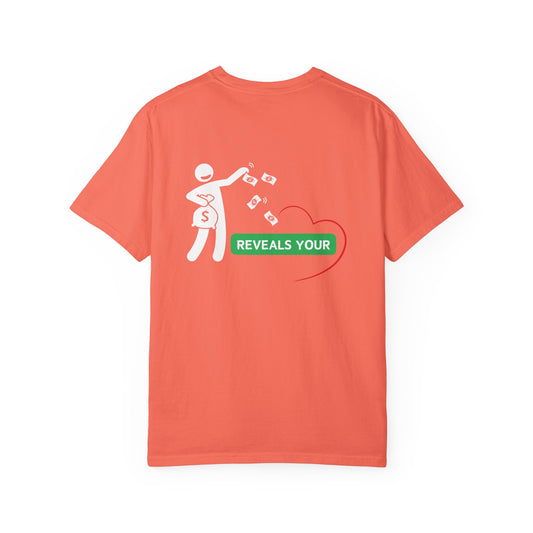 Money Reveals Your Heart Tee