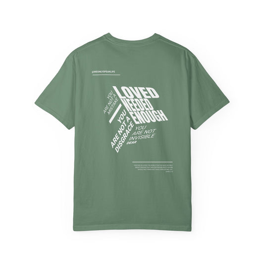 Loved, Needed, Enough Tee