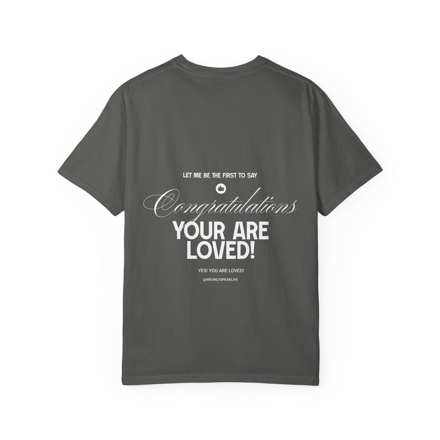 Congratulations You Are Loved Unisex T-Shirt | Inspirational Mental Well-being & Self-Love Affirmation T-shirt-Encouragement T-Shirt-Positive Affirmation Tee