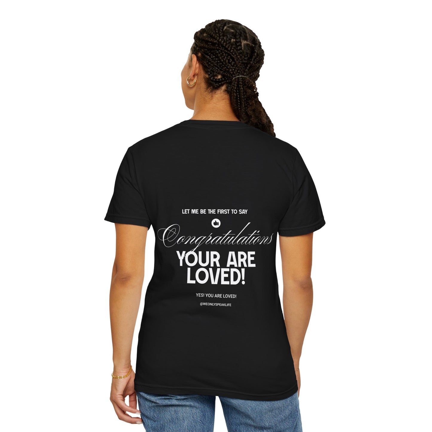 Congratulations You Are Loved Unisex T-Shirt | Inspirational Mental Well-being & Self-Love Affirmation T-shirt-Encouragement T-Shirt-Positive Affirmation Tee