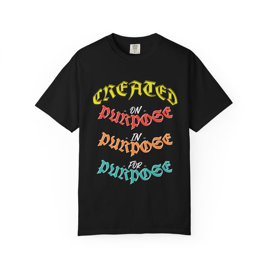 Created On Purpose, In Purpose, For Purpose Tee