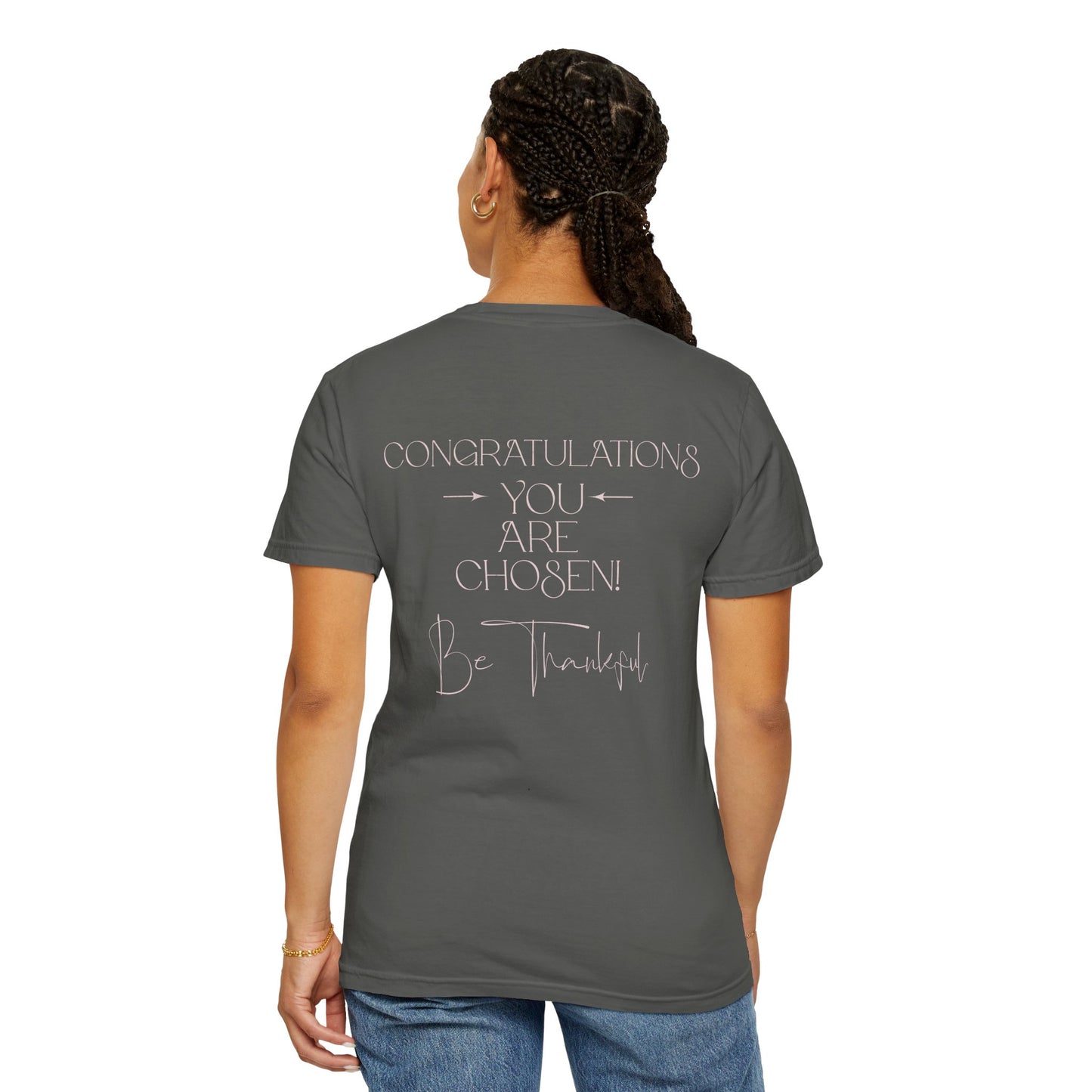 Congratulations You Are Chosen Unisex T-Shirt | Faith-Based Inspirational Christian Tee-Encouraging Gift Idea-Christian Mental Wellbeing Shirt-Purpose Driven Life Shirt