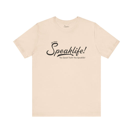 We Only Speaklife! Tee
