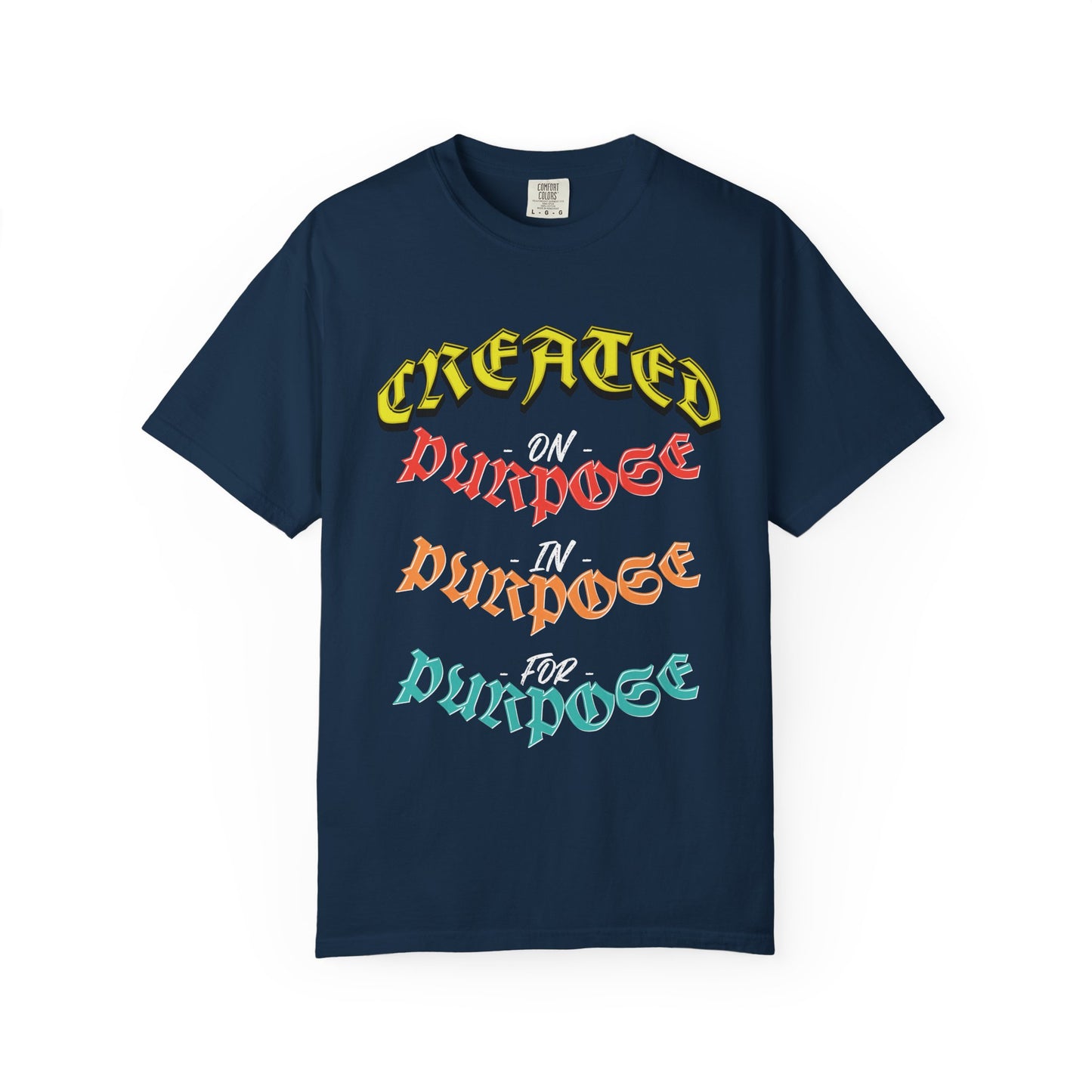 Created On Purpose, In Purpose, For Purpose Tee