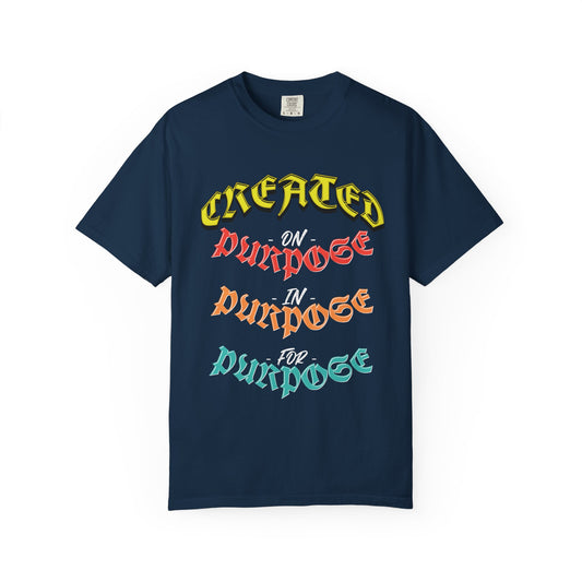 Created On Purpose, In Purpose, For Purpose Tee