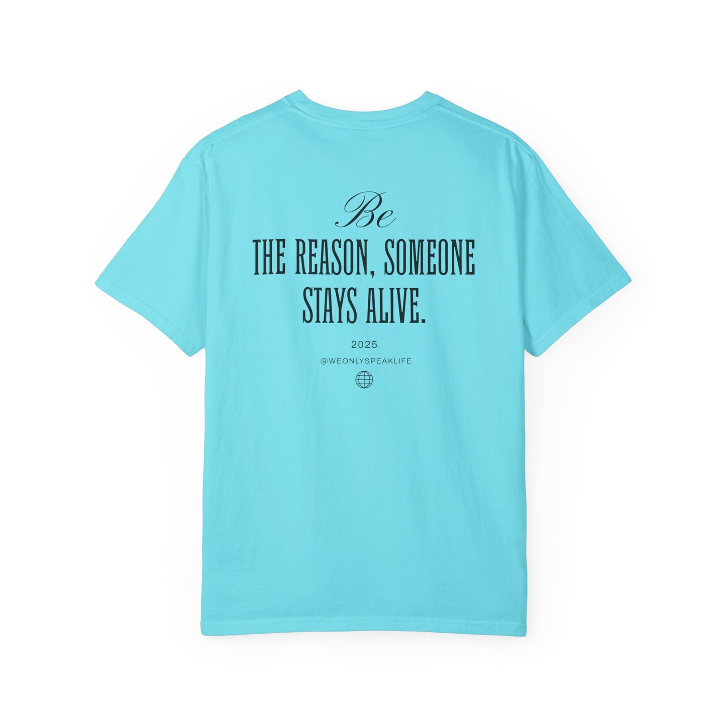 Be the Reason Someone Stays Alive Tee