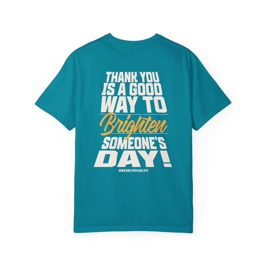 Thank You Is a Good Way to Brighten Someone’s Day Tee