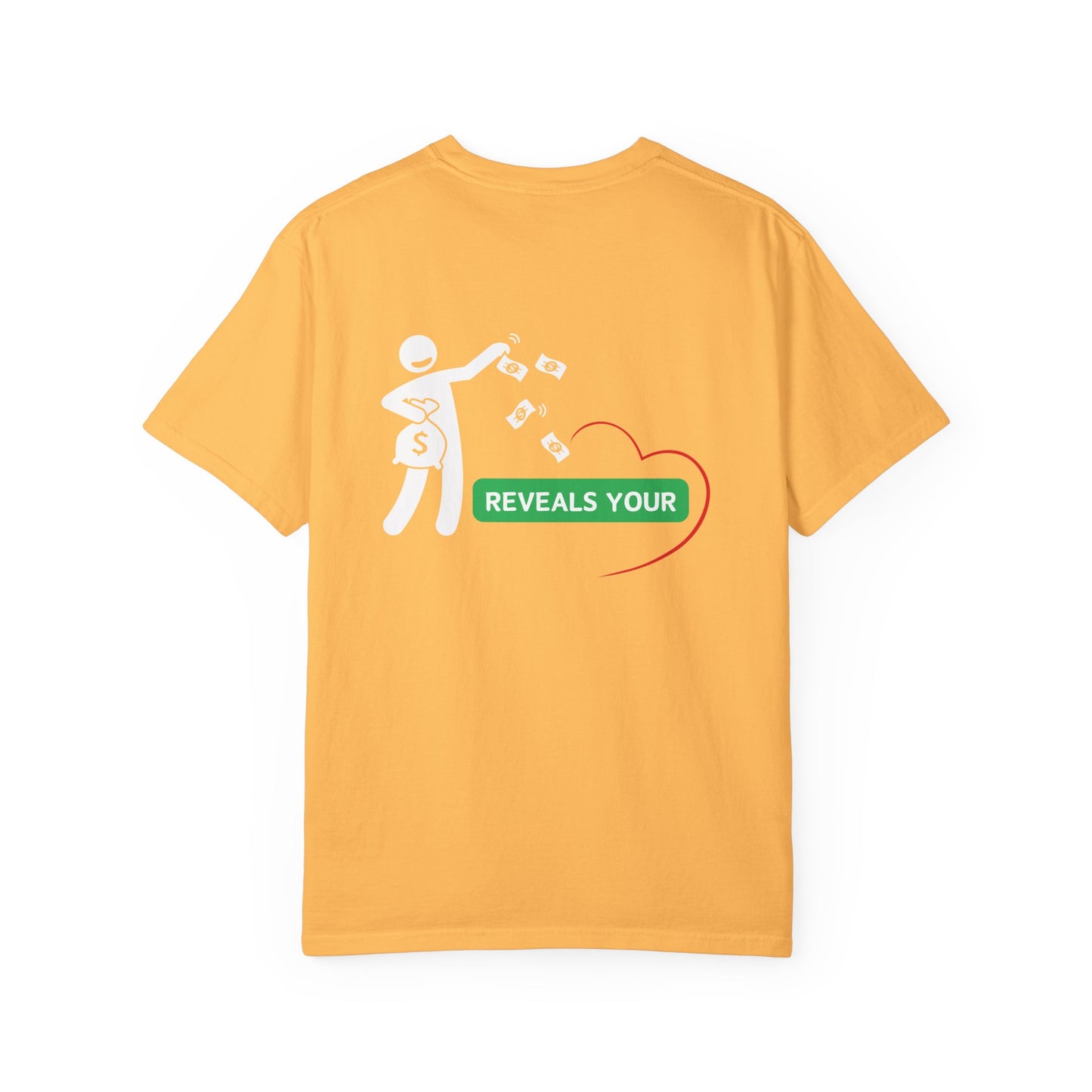 Money Reveals Your Heart Tee