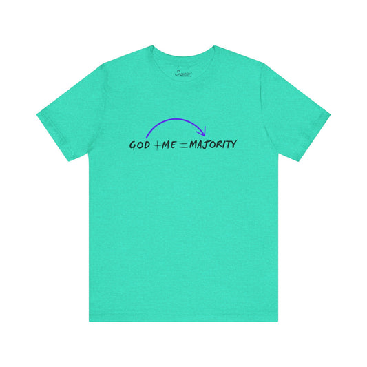 God + Me = Majority Tee