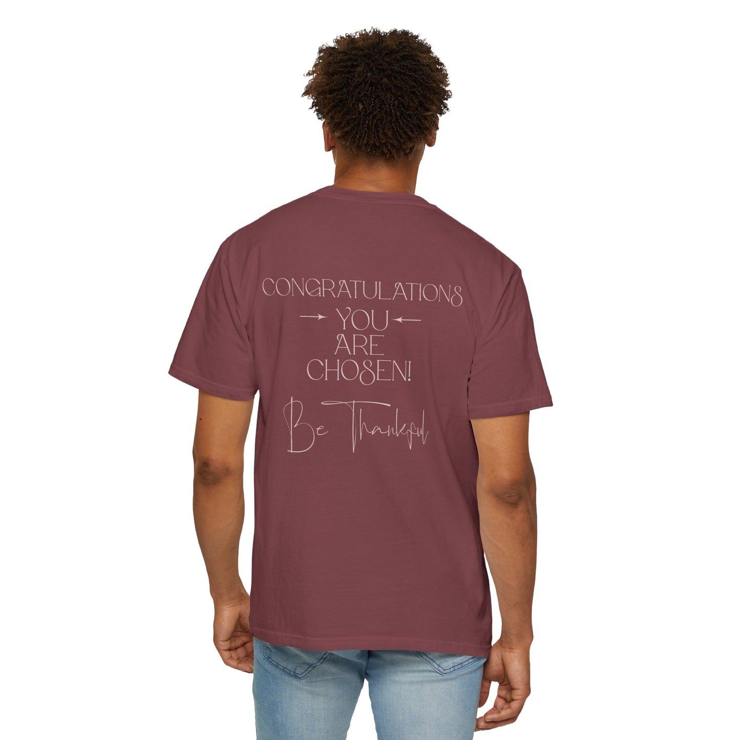 Congratulations You Are Chosen Unisex T-Shirt | Faith-Based Inspirational Christian Tee-Encouraging Gift Idea-Christian Mental Wellbeing Shirt-Purpose Driven Life Shirt
