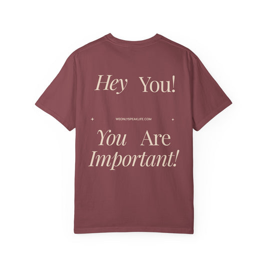 Hey You! You Are Important Tee