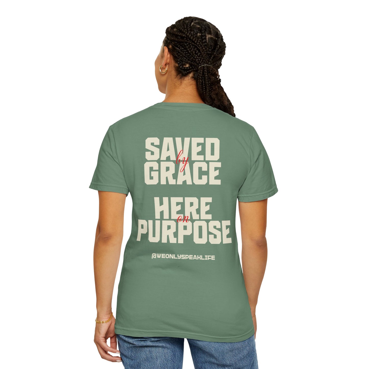 Saved by Grace. Here on Purpose Tee