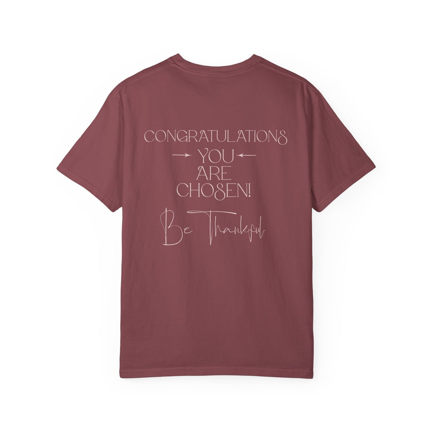 Congratulations You Are Chosen Unisex T-Shirt | Faith-Based Inspirational Christian Tee-Encouraging Gift Idea-Christian Mental Wellbeing Shirt-Purpose Driven Life Shirt